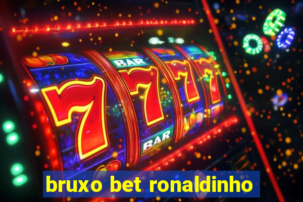 bruxo bet ronaldinho